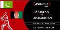 Pakistan vs Afghanistan Asia Cup 2022 Super 4 Match Live Stream