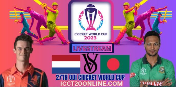 netherlands-vs-bangladesh-odi-cricket-world-cup-live-stream