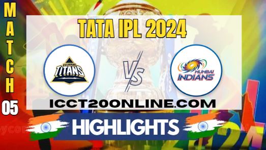 IPL 2024 GT Vs MI Match 05 HIGHLIGHTS