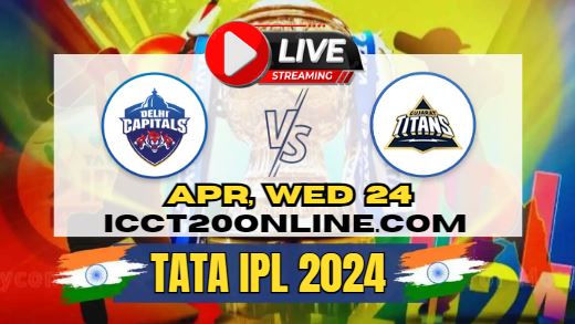 {IPL 2024} Delhi Capitals Vs Gujarat Titans Cricket Live Stream