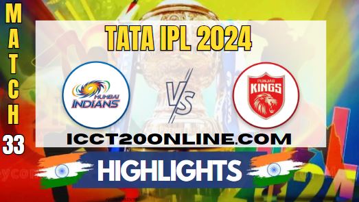IPL 2024 MI Vs PBKS Match 33 HIGHLIGHTS