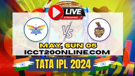 {IPL 2024} Lucknow Vs Kolkata Knight Riders Cricket Live Stream