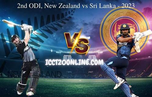 New Zealand Vs Sri Lanka : 2nd ODI Cricket, Live Streaming 2023 slider