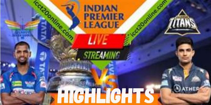 GT VS LSG 30 MATCH IPL 22042023 HIGHLIGHTS