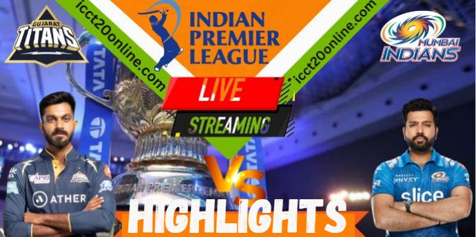 GT VS MI 35 MATCH IPL 25042023 HIGHLIGHTS