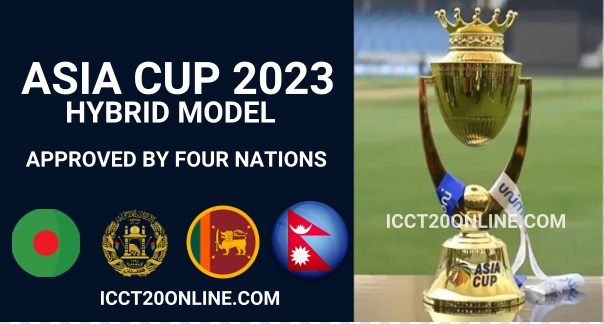 Four Nations Approve 2023 Asia Cup Hybrid Model India in Trouble