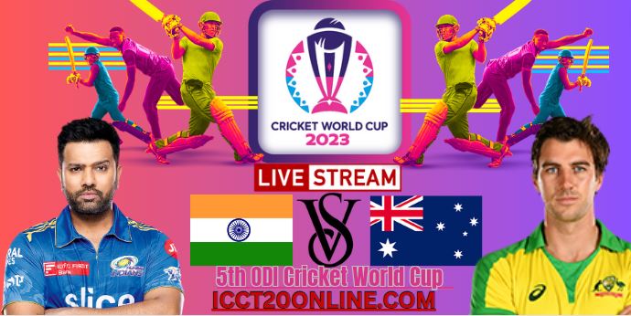 India Vs Australia Cricket Live Stream: 2023 World Cup - 5th Match