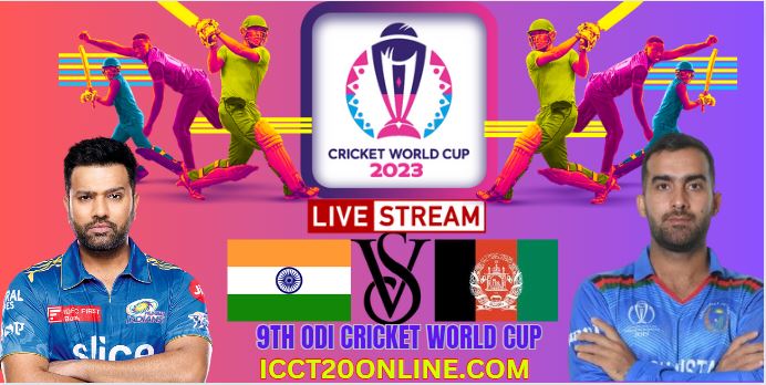 India Vs Afghanistan Cricket Live Stream: 2023 World Cup - 9th Match