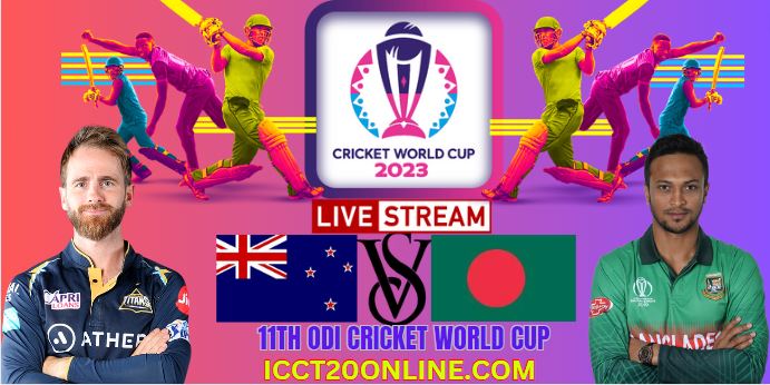 New Zealand Vs Bangladesh Cricket Live Stream: 2023 World Cup - 11th Match