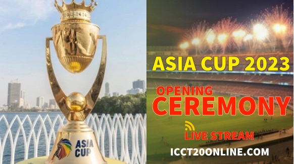 asia-cup-opening-ceremony-2023-live-stream-how-to-watch