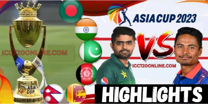 Pakistan Vs Nepal ASIA CUP Match 1 HIGHLIGHTS 30082023