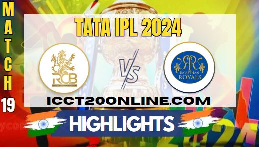 IPL 2024 RR Vs RCB Match 19 HIGHLIGHTS