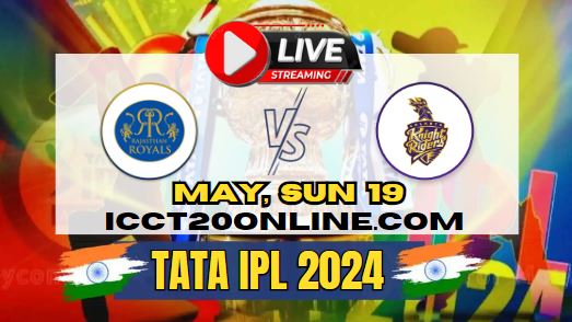 {IPL 2024} Rajasthan Royals Vs Kolkata Knight Riders Cricket Live Stream